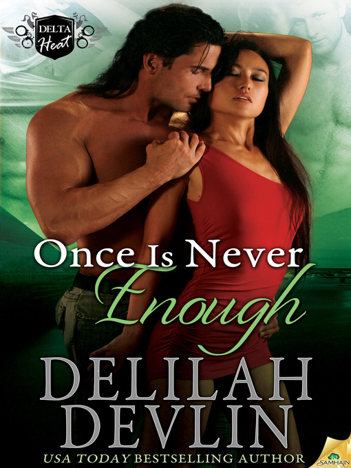 Title details for Once Is Never Enough by Delilah Devlin - Available